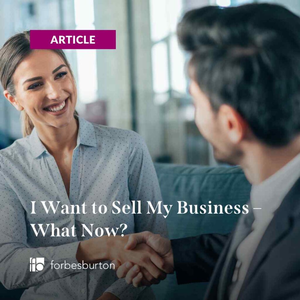 I Want to Sell My Business – What Now? | Forbes Burton