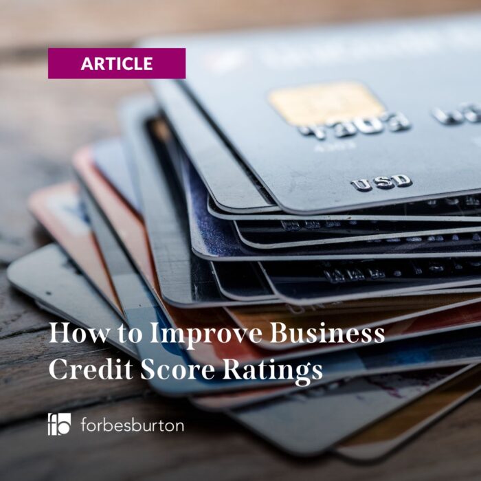 How To Improve Business Credit Score Ratings | Forbes Burton