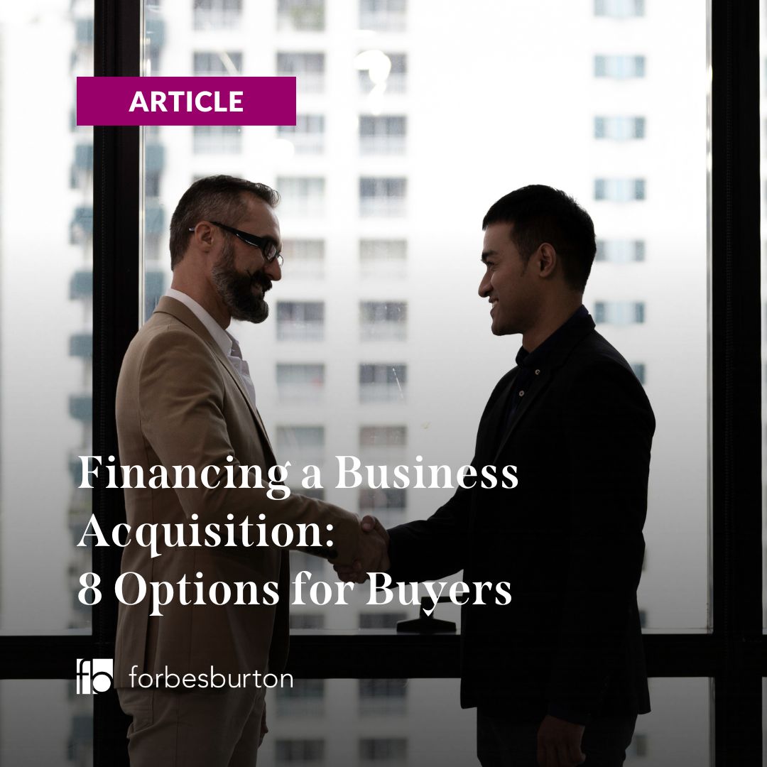 Financing A Business Acquisition: 8 Options For Buyers | Forbes Burton