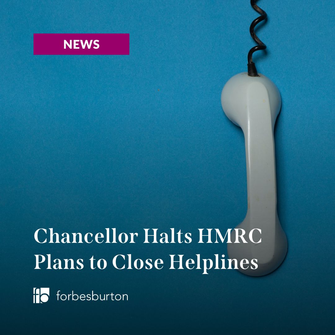 Chancellor Halts HMRC Plans to Close Helplines Forbes Burton